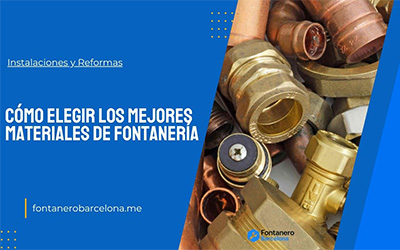 Cómo elegir los mejores materiales de fontanería
