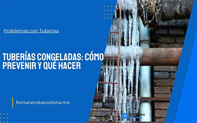 Tuberías congeladas: cómo prevenir y qué hacer