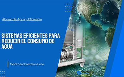 Sistemas eficientes para reducir el consumo de agua