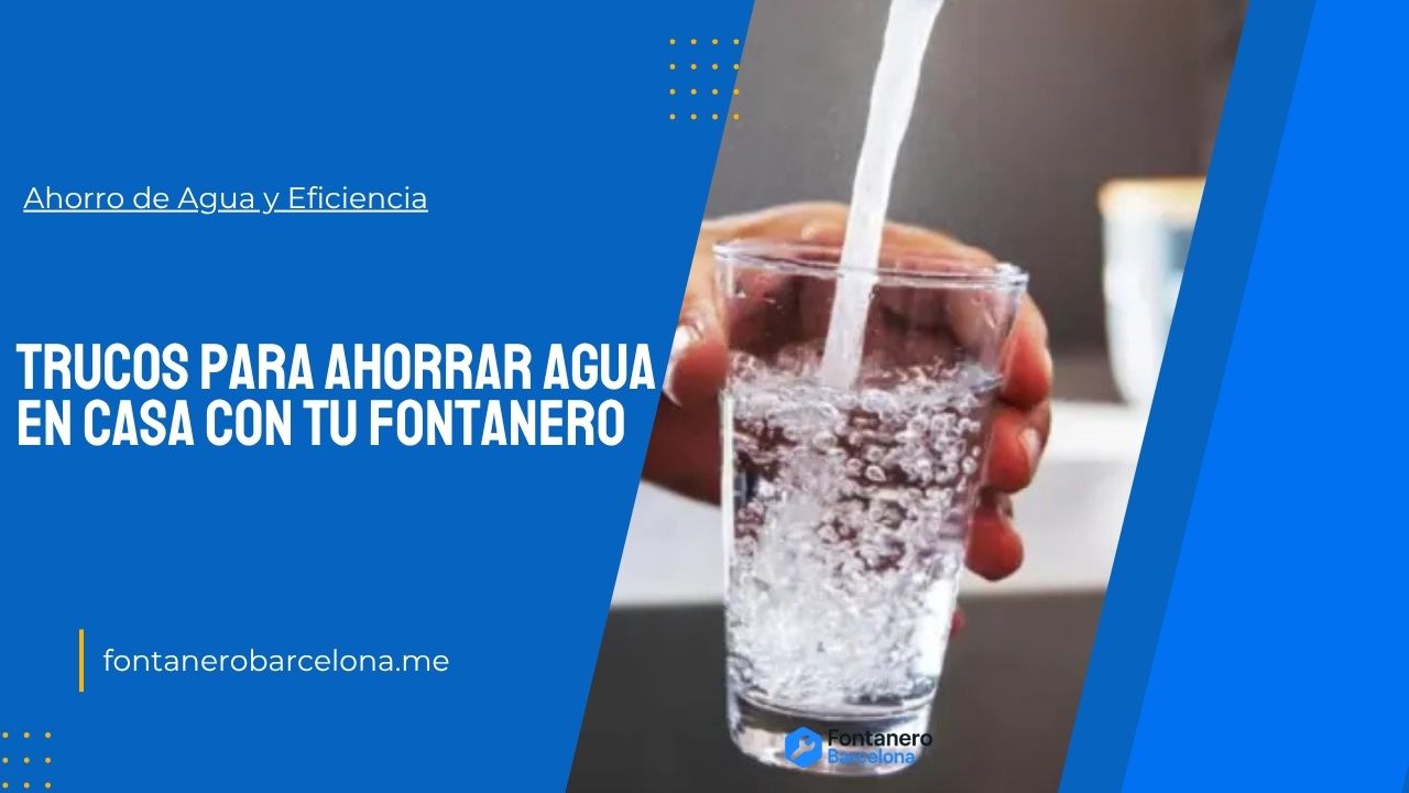 Trucos para ahorrar agua en casa con tu fontanero